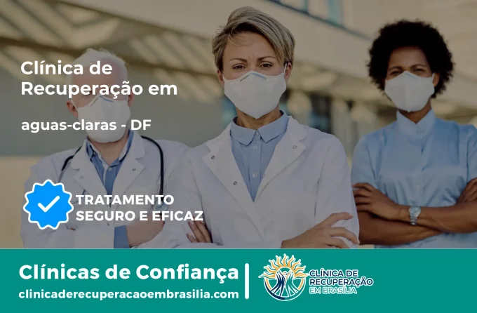 Clínica de Recuperação em Águas Claras - DF | Internação 24h