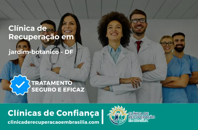 Clínica de Recuperação em Jardim Botânico - DF | Internação 24h