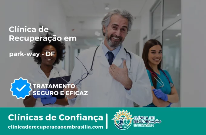 Clínica de Recuperação em Park Way - DF | Internação 24h