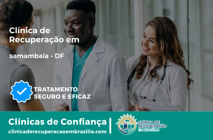 Clínica de Recuperação em Samambaia - DF | Internação 24h