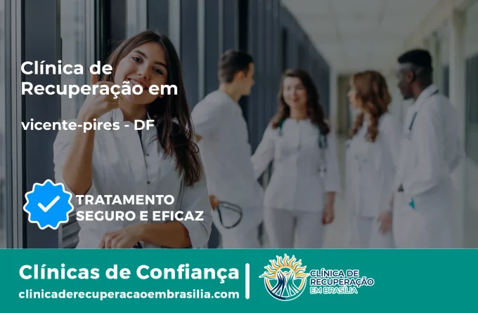 Clínica de Recuperação em Vicente Pires - DF | Internação 24h