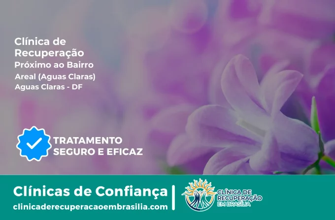 Clínica de Recuperação Próximo ao Areal (Águas Claras) - Águas Claras DF