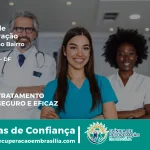 Clínica de Recuperação Próximo ao Brazlândia - Brazlândia DF