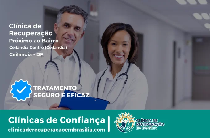 Clínica de Recuperação Próximo ao Ceilândia Centro (Ceilândia) - Ceilândia DF
