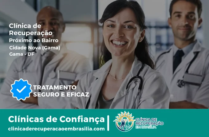 Clínica de Recuperação Próximo ao Cidade Nova (Gama) - Gama DF