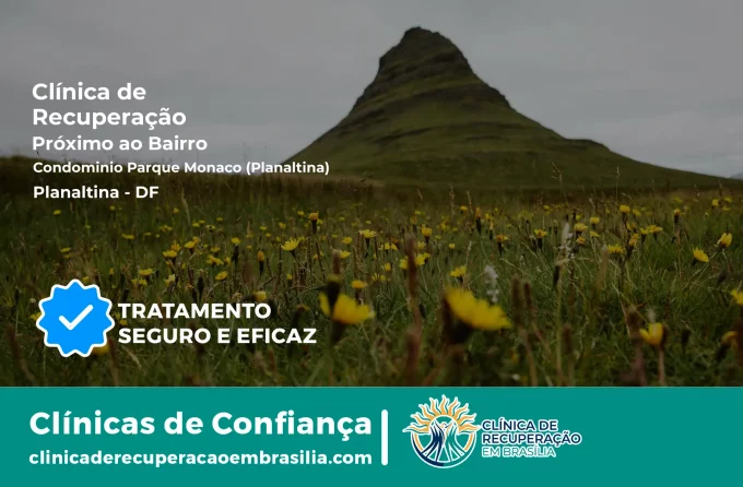 Clínica de Recuperação Próximo ao Condomínio Parque Mônaco (Planaltina) - Planaltina DF