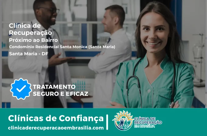 Clínica de Recuperação Próximo ao Condomínio Residencial Santa Mônica (Santa Maria) - Santa Maria DF