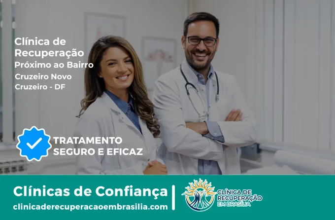 Clínica de Recuperação Próximo ao Cruzeiro Novo - Cruzeiro DF