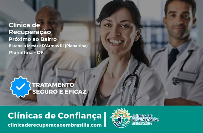 Clínica de Recuperação Próximo ao Estância Mestre D'Armas III (Planaltina) - Planaltina DF