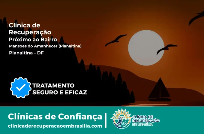Clínica de Recuperação Próximo ao Mansões do Amanhecer (Planaltina) - Planaltina DF