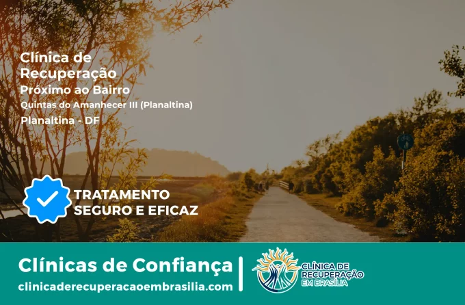 Clínica de Recuperação Próximo ao Quintas do Amanhecer III (Planaltina) - Planaltina DF