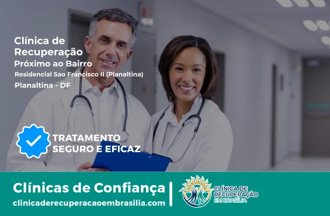 Clínica de Recuperação Próximo ao Residencial São Francisco II (Planaltina) - Planaltina DF
