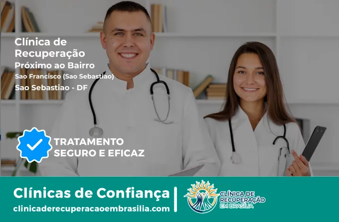 Clínica de Recuperação Próximo ao São Francisco (São Sebastião) - São Sebastião DF