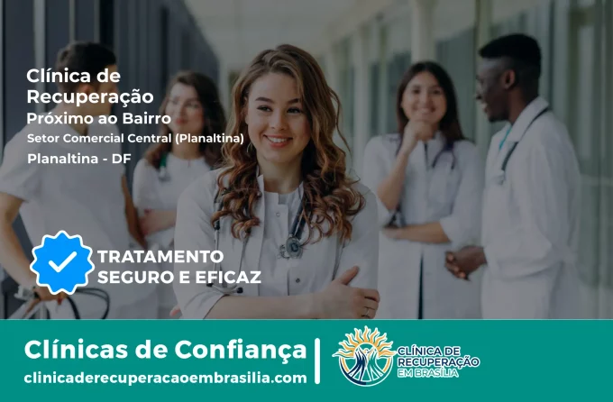 Clínica de Recuperação Próximo ao Setor Comercial Central (Planaltina) - Planaltina DF