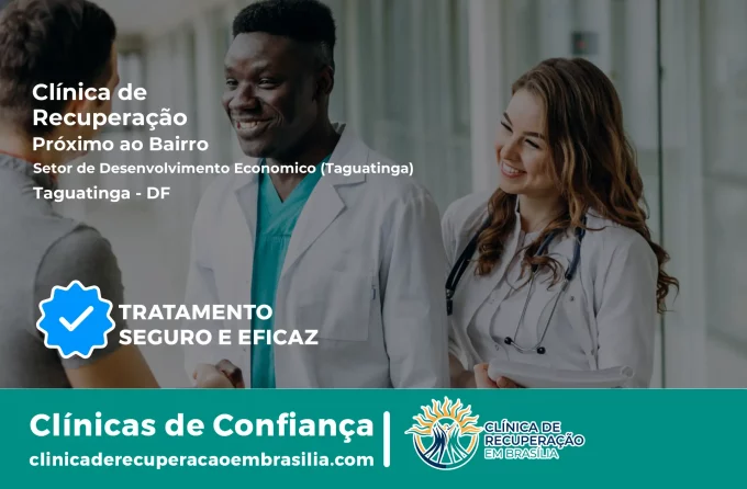 Clínica de Recuperação Próximo ao Setor de Desenvolvimento Econômico (Taguatinga) - Taguatinga DF