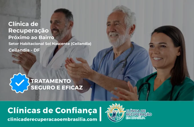 Clínica de Recuperação Próximo ao Setor Habitacional Sol Nascente (Ceilândia) - Ceilândia DF