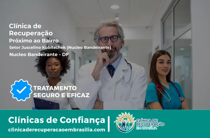 Clínica de Recuperação Próximo ao Setor Juscelino Kubitschek (Núcleo Bandeirante) - Núcleo Bandeirante DF