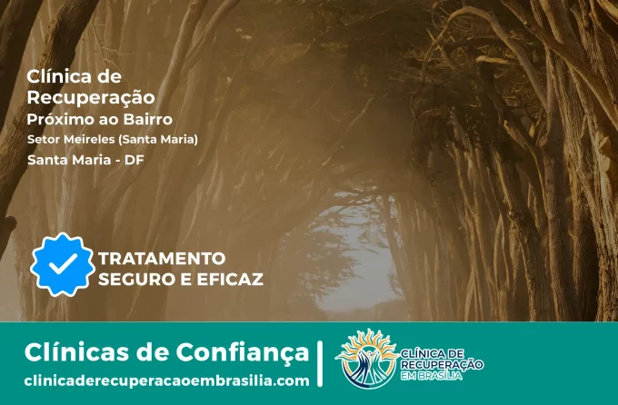 Clínica de Recuperação Próximo ao Setor Meireles (Santa Maria) - Santa Maria DF