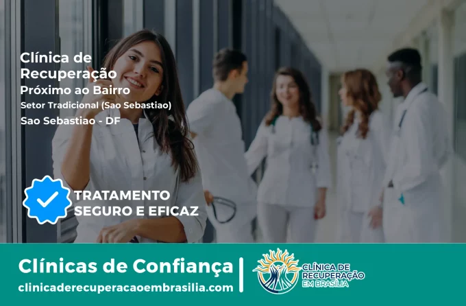 Clínica de Recuperação Próximo ao Setor Tradicional (São Sebastião) - São Sebastião DF