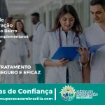 Clínica de Recuperação Próximo ao Setores Complementares - Brasília DF