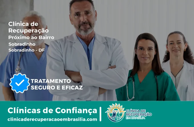 Clínica de Recuperação Próximo ao Sobradinho - Sobradinho DF