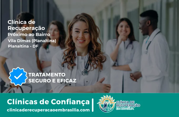 Clínica de Recuperação Próximo ao Vila Dimas (Planaltina) - Planaltina DF