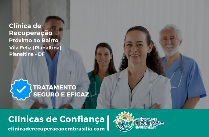 Clínica de Recuperação Próximo ao Vila Feliz (Planaltina) - Planaltina DF