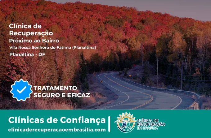Clínica de Recuperação Próximo ao Vila Nossa Senhora de Fátima (Planaltina) - Planaltina DF